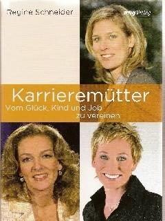 Karrieremütter - Schneider, Regine