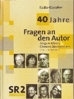 Radio-Klassiker: 40 Jahre Fragen an den Autor - Albers, Jürgen / Zimmermann, Clemes (Hg.)