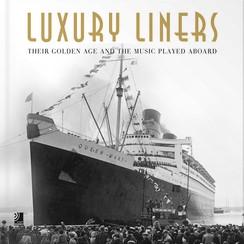 Luxury Liners. Their Golden Age and the Music Played Aboard mit 4 CDs