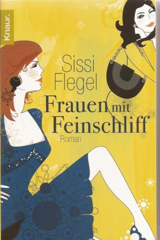 Frauen mit Feinschliff - Flegel, Sissi