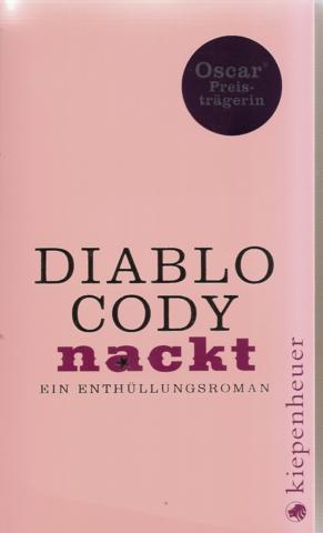 Nackt Ein Enthüllungsroman - Cody, Diablo