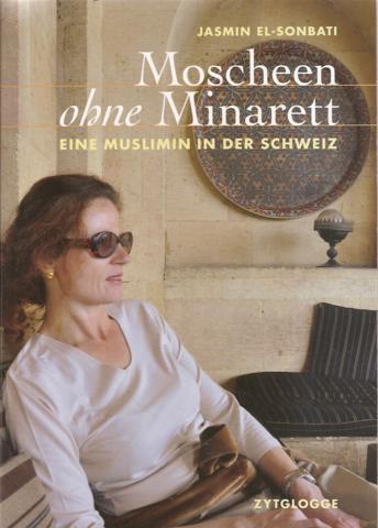 Moscheen ohne Minarett. Eine Muslimin in der Schweiz - El-Sonbati, Jasmin