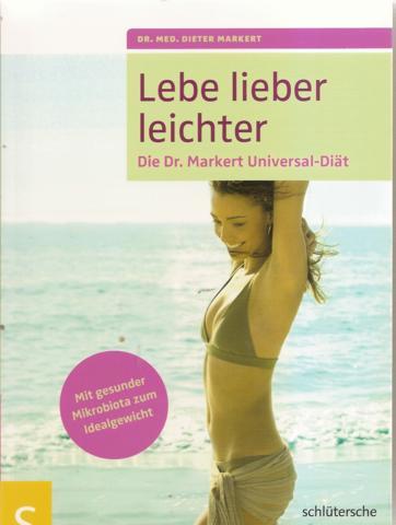 Lebe lieber leichter - Die Dr. Markert Universal-Diät - Markert, Dr. med. Dieter