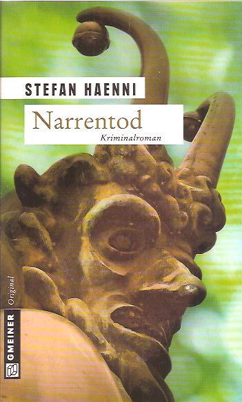 Narrentod. Kriminalroman - Haenni, Stefan