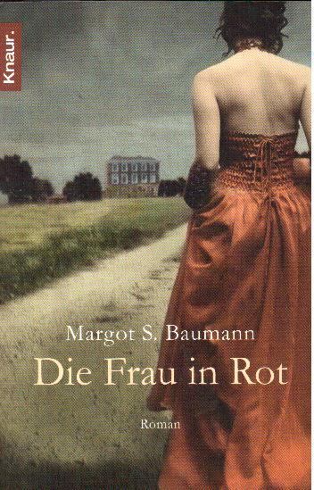 Die Frau in Rot. Roman - Baumann, Margot S.