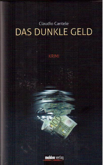 Das Dunkle Geld. Roman - Cantele, Claudio