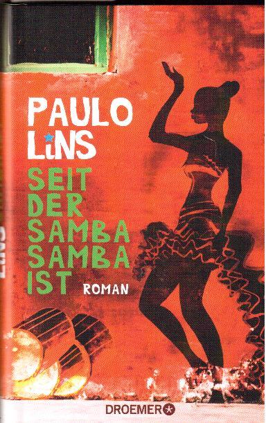 Seit der Samba Samba ist. Roman - Lins, Paulo