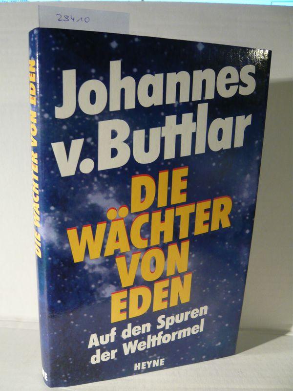 Die Wächter von Eden. - Buttlar, Johannes von