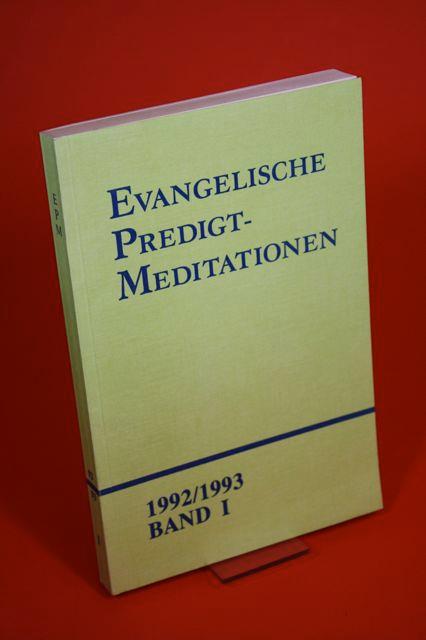Evangelische Predigtmeditationen (Band I. / 1992/93) - Merkel, Friedemann und andere (Hrsg.)