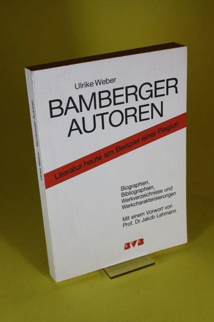 Bamberger Autoren - Literatur heute am Beispiel einer Region - Weber, Ulrike