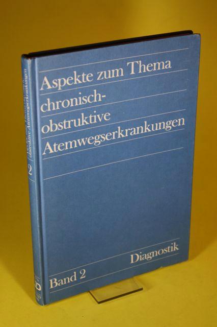 Aspekte zum Thema chronisch-obstruktive Atemwegserkrankungen - Band 2 - Dieckmann Arzneimittel Bielefeld (Hrsg.)
