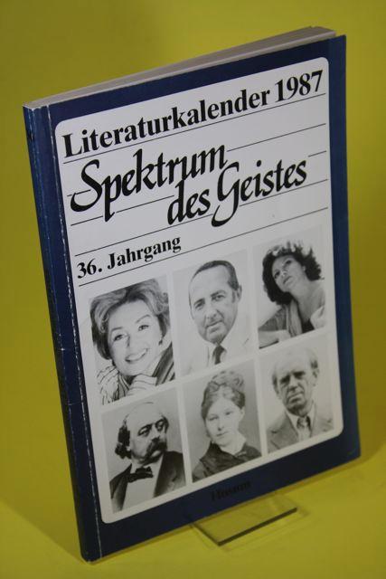 Spektrum des Geistes. Literaturkalender 1987. (36. Jahrgang) - Ein Querschnitt durch das Literaturschaffen der Gegenwart. - Voss, Hartfrid