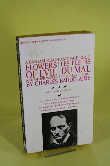 Flowers of evil / Les Fleurs du mal - and other works / et oeuvres choisies - Baudelaire, Charles