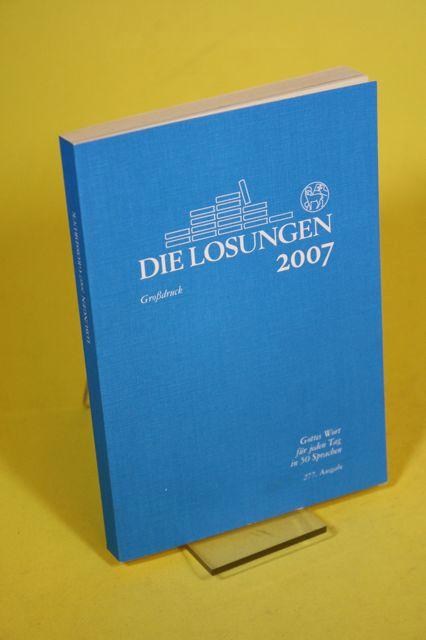 Die täglichen Losungen und Lehrtexte der Brüdergemeine für das Jahr 2007. - Großdruck. 277. Ausgabe. - Evangelische Brüder-Unität (Hrsg.)