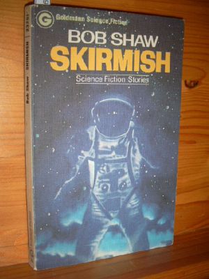 Skirmish : Science fiction stories = Cosmic kaleidoscope. [Ins Dt. übertr. von Tony Westermayr], Goldmann-Science-fiction , 23261 - Shaw, Bob