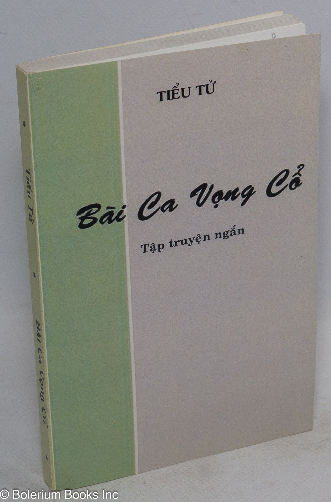 Bai Ca Vong Co Tap Truyen Ngan Von Tieu Tu 2006 Bolerium Books Inc