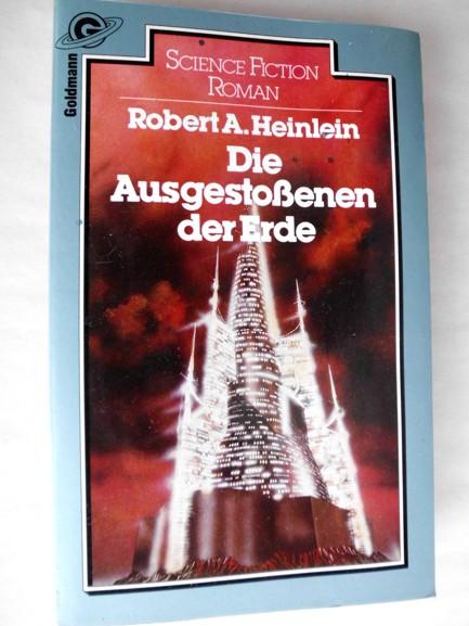 Die Ausgestoßenen der Erde ; Science Fiction-Roman - Heinlein, Robert A.