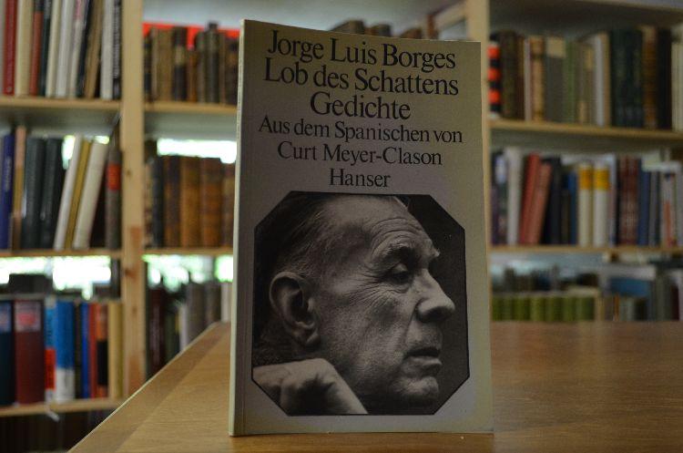 Lob des Schattens. Gedichte. Aus dem Spanischen von Curt Meyer-Clason - Borges, Jorge Luis