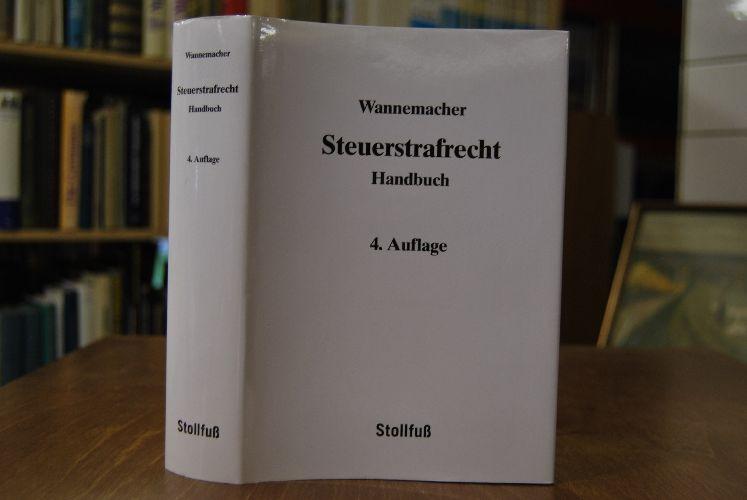 Steuerstrafrecht. Handbuch. - Wannemacher, Wolfgang