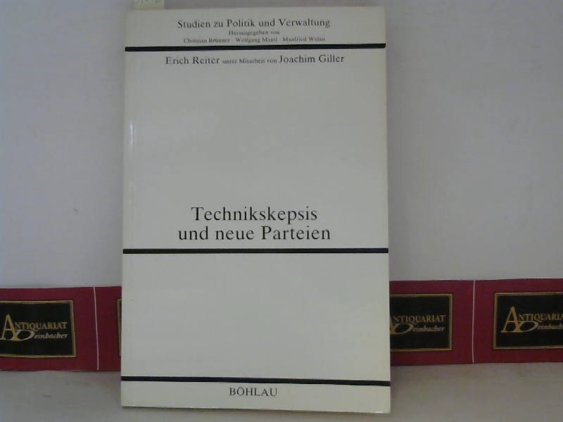 Technikskepsis und neue Parteien. (= Studien zu Politik und Verwaltung, Band 16). - Reiter, Erich und Joachim Giller