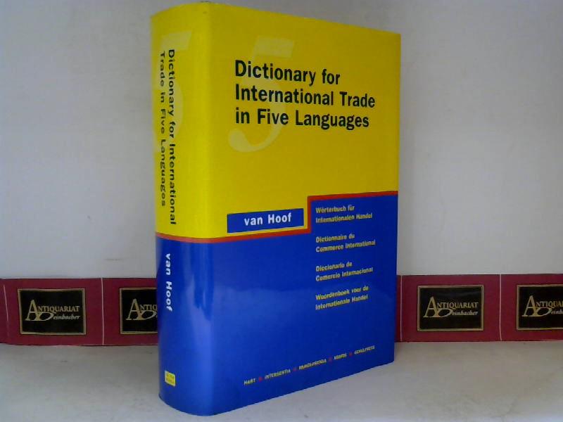 Dictionary for International Trade in Five Languages - Wörterbuch für Internationalen Handel - Dictionnaire du Commerce International - Diccionario de . - Woordenboek voor de Internationale Handel - English, German, French, Spanish, Dutch. - Hoof van D.C.