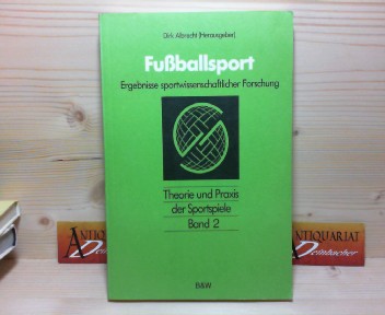 Fußballsport - Ergebnisse sportwissenschaftlicher Forschung. (= Theorie und Praxis der Sportspiele, Band 2). - Albrecht, Dirk
