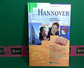 Hannover - Geschichten und Geschichte. - Buchholz, Goetz
