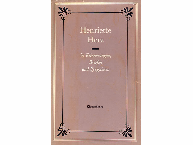 Henriette Herz. In Erinnerungen, Briefen und Zeugnissen. Hrsg. von Rainer Schmitz. Erste Auflage - Herz, Henriette