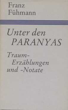 Unter den Paranyas Traumerzählungen und Notate - Fühmann, Franz