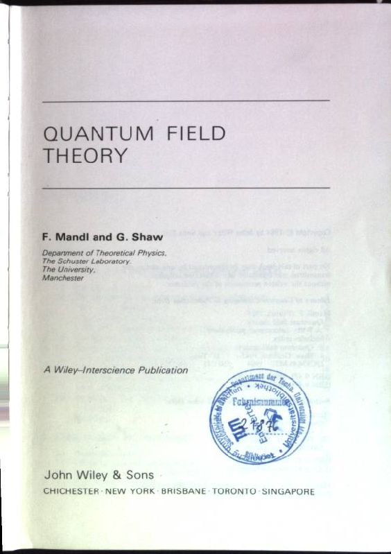 Quantum Field Theory A WileyInterscience Publication par Mandl, F. and G. Shaw Gut gebundene