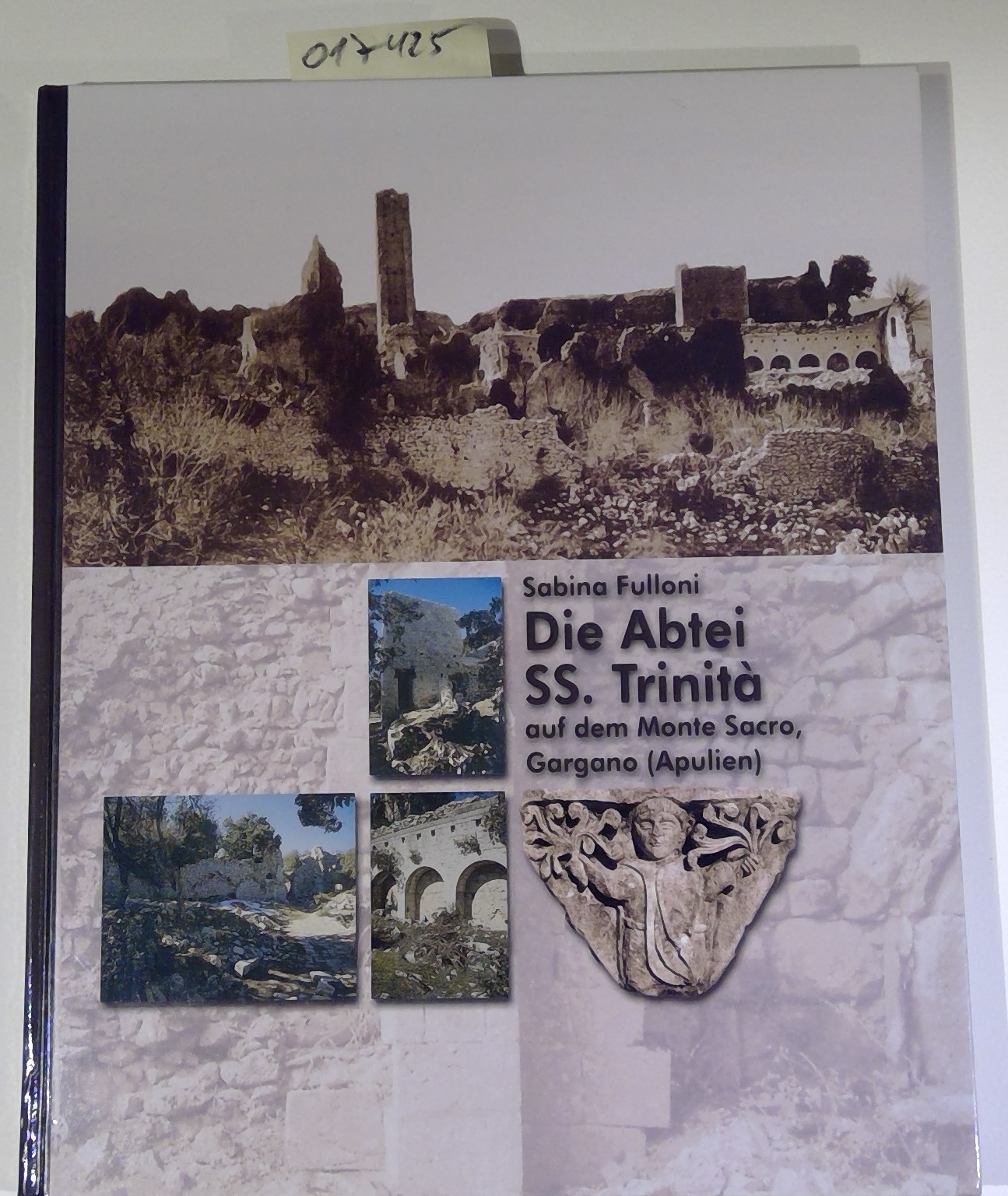 Die Abtei SS. Trinità auf dem Monte Sacro, Gargano (Apulien) (Montesacro-Forschungen, Band 3) - Fulloni, Sabina