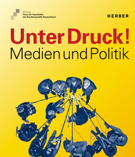 Unter Druck Medien und Politik Zeitgesch. Forum Kat 15 - Frank Bösch