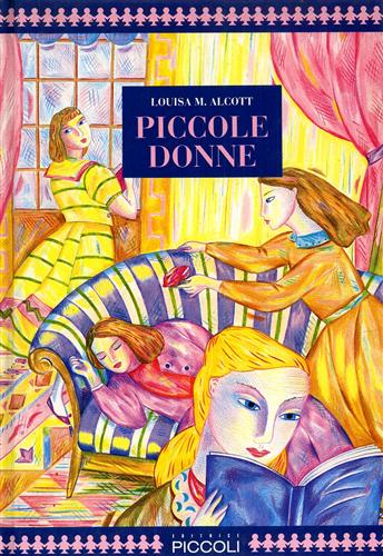 Piccole donne. - Alcott,Louisa M.