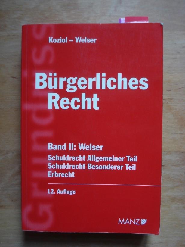 Grundriss des bürgerlichen Rechts Band II: Schuldrecht - Allgemeiner Teil, Schuldrecht - Besonderer Teil, Erbrecht - Koziol, Dr. Helmut & Welser, Dr. Rudolf