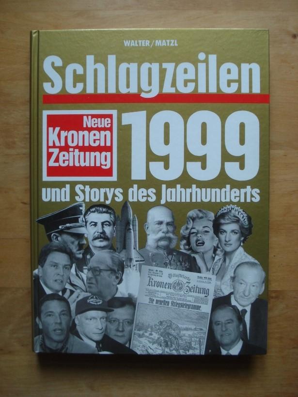 Schlagzeilen 1999 - Und Storys des Jahrhunderts - Walter, Gerhard & Matzl, Christoph