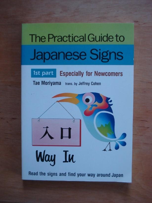 The Practical Guide to Japanese Signs - Moriyama, Tae