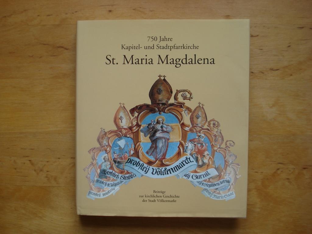 750 Jahre Kapitel- und Stadtpfarrkirche St. Maria Magdalena - Körner, Günther (Hrsg.)