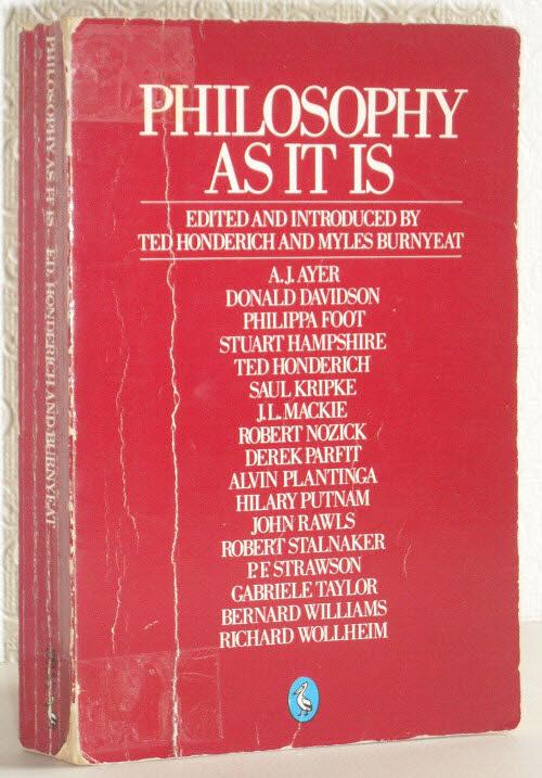 Philosophy As it is - Ted Honderich and Miles Burnyeat (Editors)