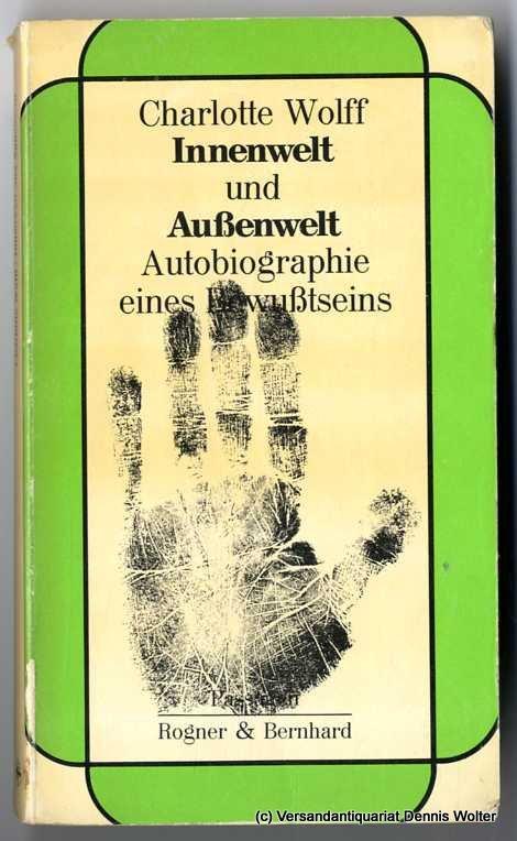 Innenwelt und Aussenwelt : Autobiographie e. Bewusstseins - Wolff, Charlotte
