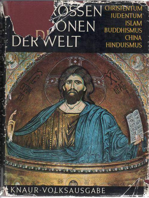 Die Grossen Religionen Der Welt Gesamtschau ber Das Werden, Wesen Und
