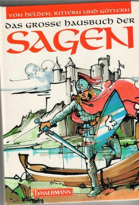 Das grosse Hausbuch der Sagen herausgegeben von Sabine Kieslich illustriert von Dietmar Griese von Helden, Rittern und Göttern - Sabine Kieslich ,Dietmar Griese