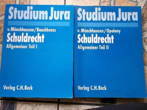 Schuldrecht - Allgemeiner Teil / Band 1+2 / Marco von Münchhausen ; Christine Bauchhenss und Bernhard Opolony/ Aus der Reihe : Studium Jura - von Münchhausen, Marco; Bauchhenss, Christine und Opolony, Bernhard