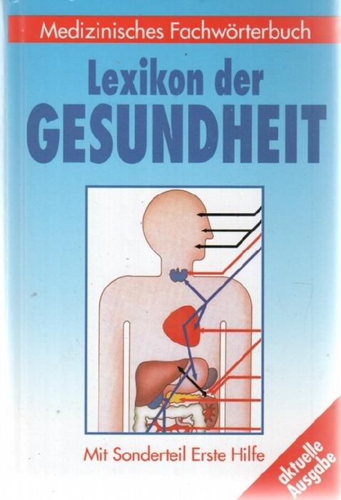 Lexikon der Gesundheit herausgegeben von Wolfhart Draeger - Draeger, Wolfhart