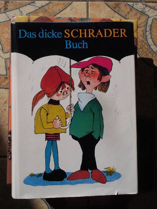 Das dicke Schrader Buch mit einem Nachwort von Paul Rosie. - Roatsch, Horst (Hrsg.)