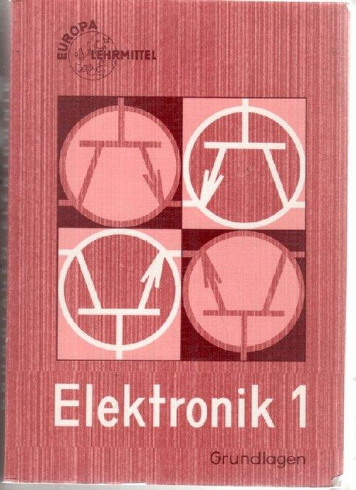 Elektronik Teil 1 Grundlagen (Europa-Fachbuchreihe für Elektrotechnik und das Lehrsystem Elektronik) - Helmut, Röder und Dieter Schnell