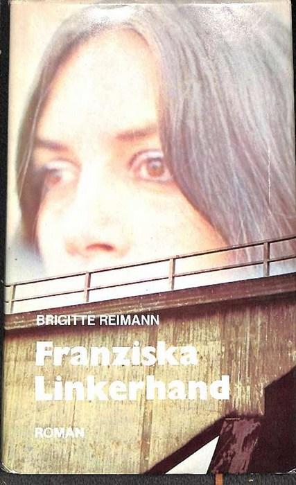 Franziska Linkerhand ein schicksalsroman von Brigitte Reimann - Reimann, Brigitte