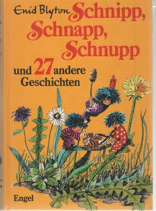 Schnipp, Schnapp, Schnupp und viele andere schöne Geschichten von Enid