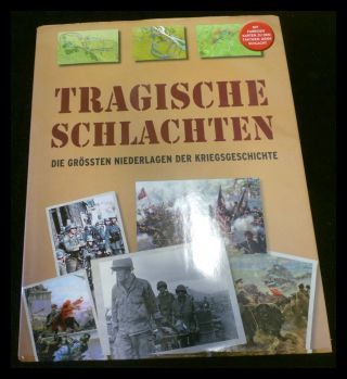 Tragische Schlachten: Die grössten Niederlagen der Kriegsgeschichte - Haskew, Michael E.