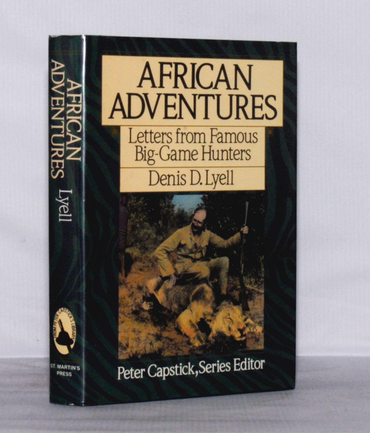 African Adventure Letters From Famous Big Game Hunters By Lyell african-adventure-letters-from-famous-big-game-hunters-by-lyell