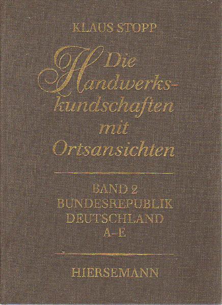 Die Handwerkskundschaften mit Ortsansichten. Beschreibender Katalog der Arbeitsattestate wandernder Handwerksgesellen. Band 2. Katalog Bundesrepublik Deutschland. Aalen-Esslingen. - Stopp, Klaus